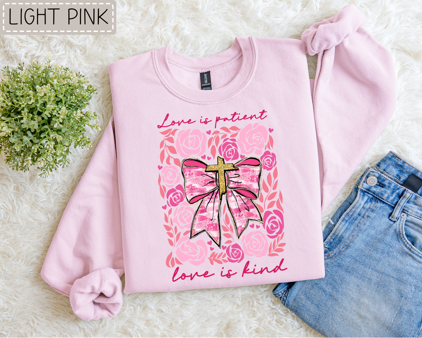 Love Is Patient Love Is Kind Sweatshirt.
