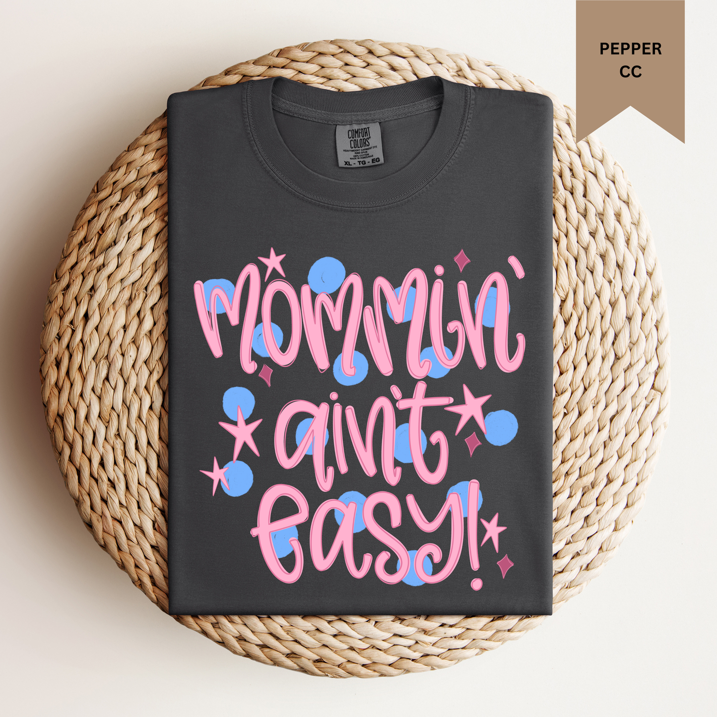 Mommin' Aint Easy Tee.