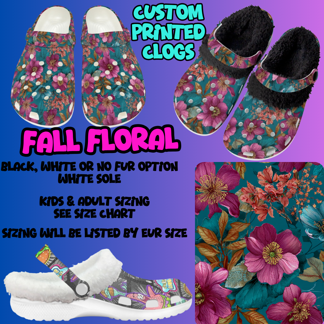 FALL FLORAL-CLOG 7 RUN-PREORDER CLOSING 10/17