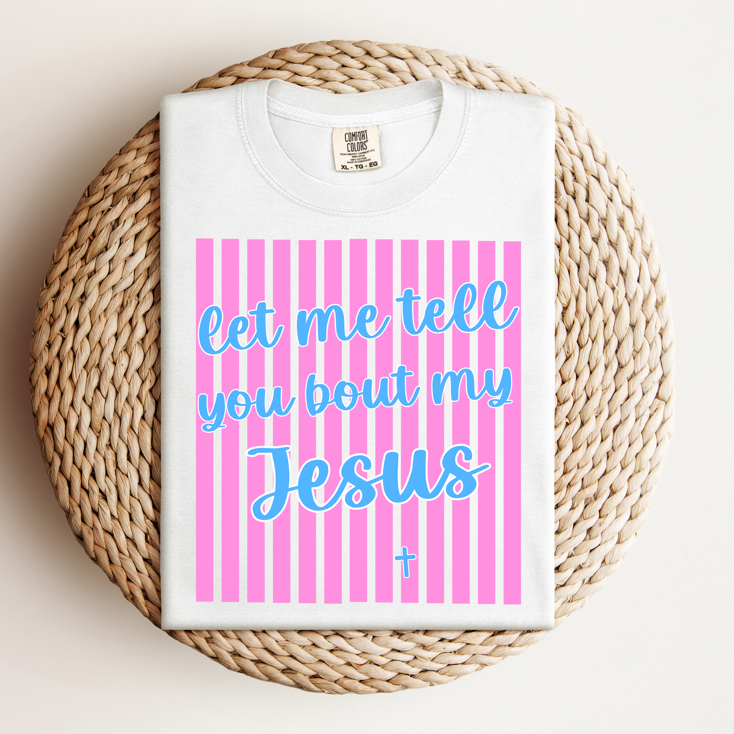 Striped Let Me Tell You Bout My Jesus Tee.