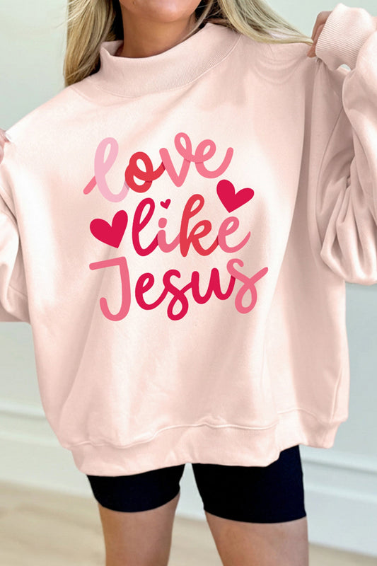 Love Like Jesus Sweatshirt RTS