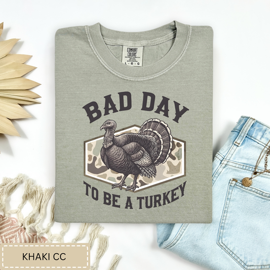 Bad Day To Be A Turkey Tee.