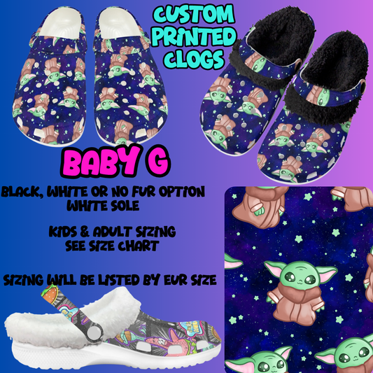 BABY G-CLOG 7 RUN-PREORDER CLOSING 10/17