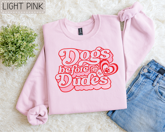 Dogs Before Dudes Sweatshirt.