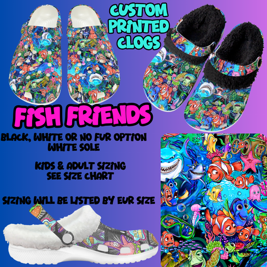 FISH FRIENDS-CLOG 7 RUN-PREORDER CLOSING 10/17