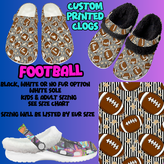 FOOTBALL-CLOG 7 RUN-PREORDER CLOSING 10/17