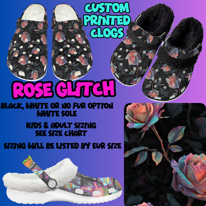 ROSE GLITCH-CLOG 7 RUN-PREORDER CLOSING 10/17