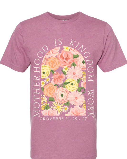 Tultex Motherhood Is Kingdom Work Tee.